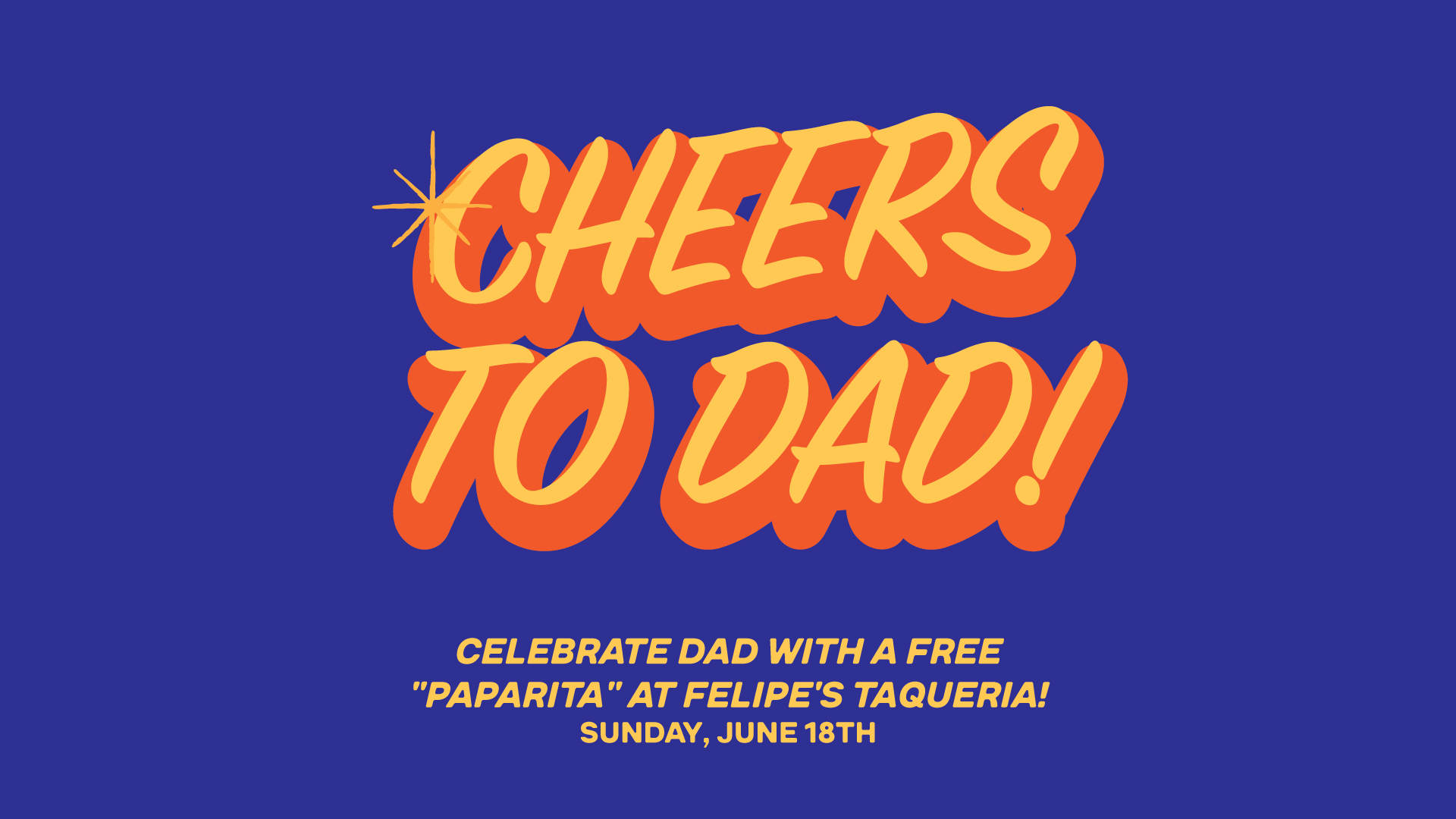 Free margarita for dads with the purchase of an entree for Father's Day